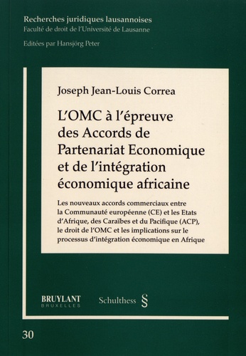 Joseph Jean-Louis Correa - L'OMC à l'épreuve des accords de partenariat économique et de l'intégration économique africaine.
