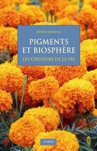 Pigments et biosphère - Les couleurs de la vie.pdf
