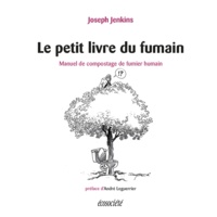 Joseph Jenkins et Michel Durand - Le petit livre du fumain - Manuel de compostage de fumier humain.