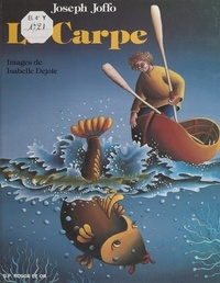 Joseph Joffo et Isabelle Dejoie - La carpe.