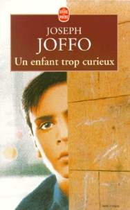 Joseph Joffo - Un enfant trop curieux.