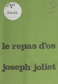 Joseph Joliet - Le repas d'os.