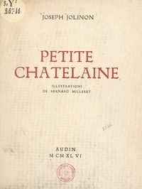 Joseph Jolinon et Bernard Milleret - Petite châtelaine.