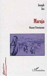 Joseph Jos - Maruja - Roman-témoignage.