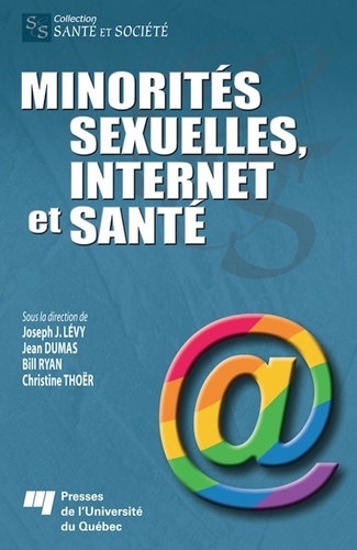 Joseph Josy Lévy et Jean Dumas - Minorités sexuelles, Internet et santé.