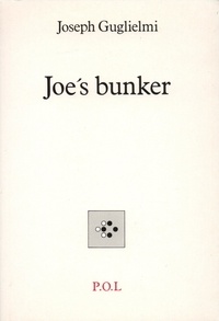 Joseph-Julien Guglielmi - Joe's bunker. suivi de L'été 99.