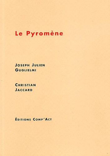Joseph-Julien Guglielmi et Christian Jaccard - Le Pyromène.