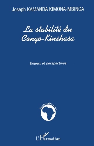 Joseph Kamanda Kimona-Mbinga - La stabilité du Congo-Kinshasa. - Enjeux et perspectives.