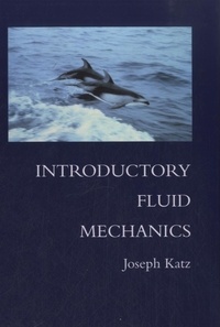 Joseph Katz - Introductory Fluid Mechanics.