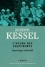 Joseph Kessel - L'heure des châtiments - Reportages, 1938-1945.