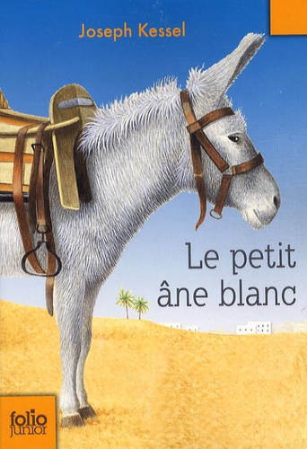 Joseph Kessel - Le petit âne blanc.