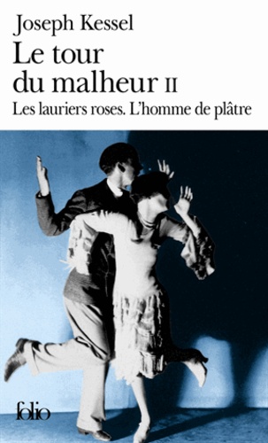 Le tour du malheur Tome 2 Les lauriers roses. L'homme de plâtre