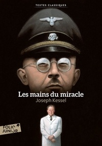 Joseph Kessel - Les mains du miracle.