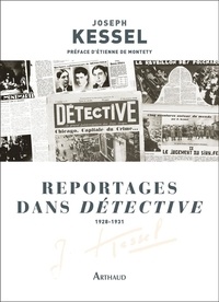 Téléchargements de livres audio gratuits cd Reportages dans Détective  - 1928-1931 par Joseph Kessel, Etienne de Montety 9782081516885 (French Edition) 