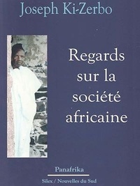 Joseph Ki-Zerbo - Regards sur la société africaine.