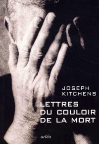 Joseph Kitchens - Lettres Du Couloir De La Mort. Correspondance Avec Suzanne Bourjade-Larrieu.