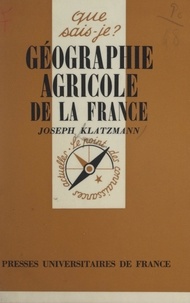 Joseph Klatzmann et Paul Angoulvent - Géographie agricole de la France.