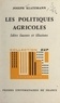 Joseph Klatzmann et Pierre Tabatoni - Les politiques agricoles - Idées fausses et illusions.