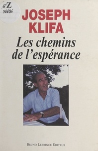 Joseph Klifa - Les chemins de l'espérance.