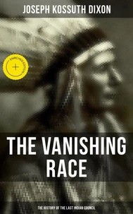 The Vanishing Race: The History of the Last Indian Council
