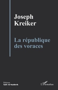Ebooks gratuits à télécharger en pdf La république des voraces par Joseph Kreiker MOBI in French 9782336469881