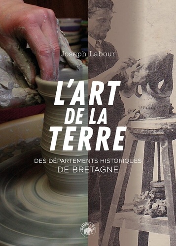 Joseph Labour - L'ART DE LA TERRE DES DÉPARTEMENTS HISTORIQUES DE BRETAGNE - des départements historiques de Bretagne.
