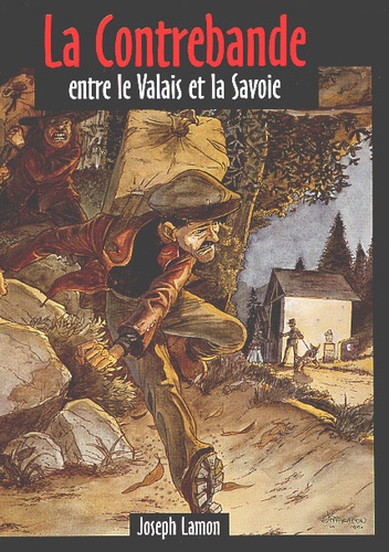 Joseph Lamon - La contrebande entre le Valais et la Savoie.