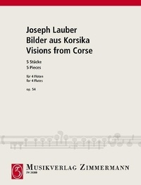 Joseph Lauber - Visions de Corse - Cinq morceaux. op. 54. 4 flutes..
