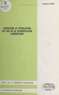 Joseph Laure - Nutrition et population en vue de la planification alimentaire.