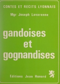 Joseph Lavarenne et Benoît Lerégent - Gandoises et gognandises.
