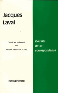 Joseph Lécuyer - Jacques Laval, extraits de sa correspondance.