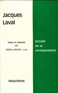 Jacques Laval, extraits de sa correspondance