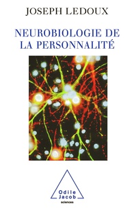 Joseph LeDoux - Neurobiologie de la personnalité.