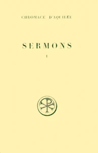 Sermons. Tome 1, Numeros 1 A 17a, Edition Bilingue Francais-Latin