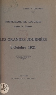 Joseph Lenfant et Constantin Marie Joseph Chauvin - Notre-Dame de Louviers après la guerre - Les grandes journées d'octobre 1921.