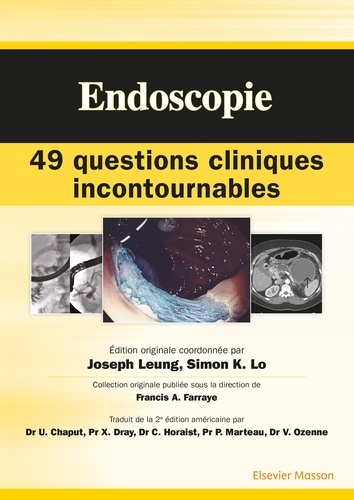 Joseph Leung et Simon Lo - Endoscopie : 49 questions cliniques incontournables.