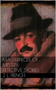 Joseph Lewis French - Masterpieces of Mystery: Detective Stories.