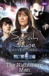 Joseph Lidster - Sarah Jane Adventures: The Nightmare Man.