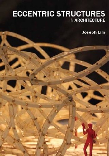 Joseph Lim - Eccentric Structures in Architecture - In Architecture.