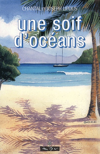 Joseph Lipous et Chantal Lipous - Une Soif D'Oceans.