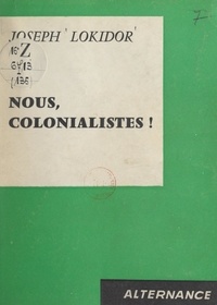 Joseph Lokidor - Nous, colonialistes !.