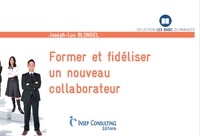 Joseph-Luc Blondel - Former Et Fideliser Un Nouveau Collaborateur.