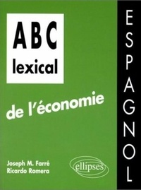 Joseph-M Farré et Ricardo Romera - ABC lexical de l'économie - Espagnol.