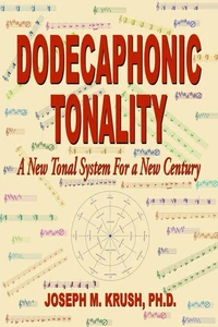 Dodecaphonic Tonality — A New Tonal System For a New Century