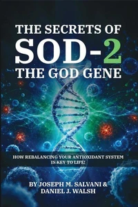 The Secrets of SOD-2, The God Gene