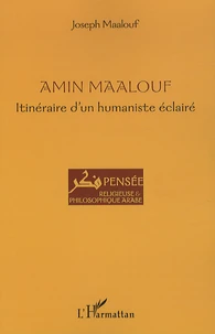 Amin Maalouf : itinéraire d'un humaniste éclairé