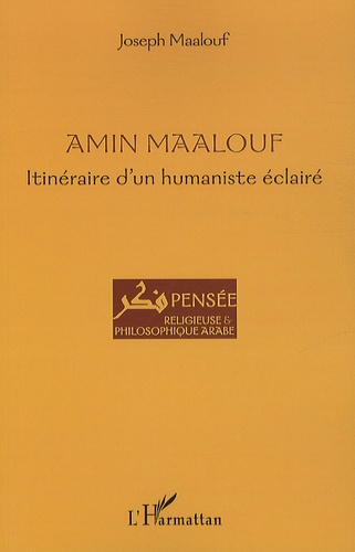 Amin Maalouf : itinéraire d'un humaniste éclairé