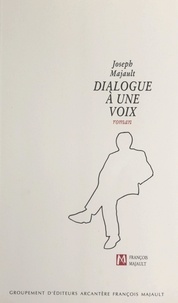 Joseph Majault et Ghislain Ripault - Dialogue à une voix.