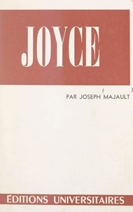 Joseph Majault et Pierre de Boisdeffre - James Joyce.