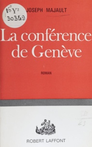 Joseph Majault - La conférence de Genève.